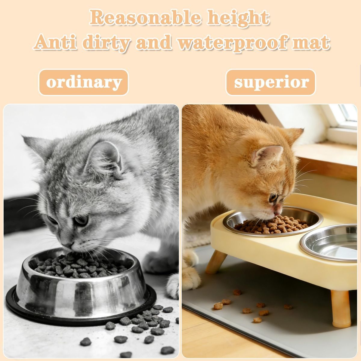 A split comparison graphic showing a cat using a metal food bowl on the left labeled 'ordinary' in black and white, and a ginger cat using a beige elevated pet feeder with a metal bowl on the right labeled 'superior'. Text at the top reads 'Reasonable height Anti dirty and waterproof mat'.